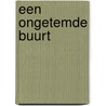 Een ongetemde buurt door Pieter Tops