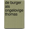 De burger als ongelovige Thomas by Carinne Elion-Valter