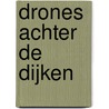 Drones achter de dijken door Wim Zwijnenburg