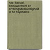 HEE! Herstel, empowerment en ervaringsdeskundigheid in de psychiatrie door Wilma Boevink