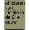 Officieren van justitie in de 21e eeuw door Joep Lindeman
