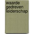 Waarde gedreven leiderschap