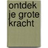 Ontdek je grote kracht
