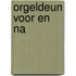 Orgeldeun voor en na