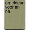 Orgeldeun voor en na door Aristos Marten Stoffer Bouïus