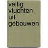 Veilig vluchten uit gebouwen door Onbekend