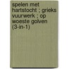 Spelen met hartstocht ; Grieks vuurwerk ; Op woeste golven (3-in-1) door Sharon Kendrick