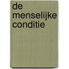 De menselijke conditie door Hannah Arendt