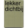 Lekker dichtbij door Lori Foster