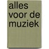 Alles voor de Muziek