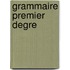Grammaire Premier degre
