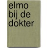 Elmo bij de dokter by Sarah Albee