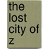 The lost city of z