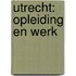 Utrecht: opleiding en werk