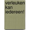 Verleuken kan iedereen! door Feike Cats