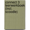 Connect 3 Leerwerkboek (incl. Scoodle) door Julie Darimont Roel Debecker