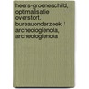 Heers-Groeneschild, optimalisatie overstort. Bureauonderzoek / Archeologienota, Archeologienota door Harry Pape
