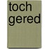 Toch gered