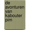 De Avonturen van Kabouter Pim by Rixt Christine van der Laan