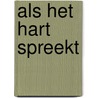 Als het hart spreekt by Gerrit Bottenberg