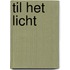 Til het licht