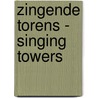 Zingende torens - Singing towers door Luc Rombouts