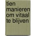 Tien manieren om vitaal te blijven