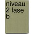 niveau 2 fase B