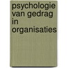 Psychologie van gedrag in organisaties by Max Wildschut
