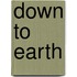Down to earth