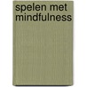 Spelen met mindfulness door Cindy Brands