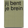 Jij bent je brein by Jan Paul Schutten