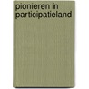 Pionieren in participatieland door Synhaeve Marijke