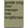 Goede zorg voor mensen met longfibrose door Onbekend