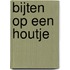 Bijten op een houtje