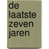 De laatste zeven jaren