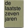 De laatste zeven jaren door Marnix W. Schoute