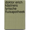 Doktor Erich Kästners Lyrische Huisapotheek door Erich Kästner
