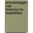 Reisverslagen van botanische expedities