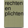 Rechten en plichten by Unknown