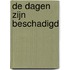 De dagen zijn beschadigd