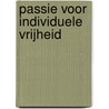Passie voor individuele vrijheid door Patrick Van Schie