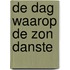 De dag waarop de zon danste