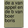 De A van appel en de B van Boer Boris door Ted van Lieshout