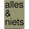 Alles & niets by Nico Dijkshoorn