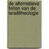 De alternatieve feiten van de Israëltheologie