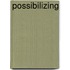 Possibilizing