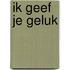 Ik geef je geluk