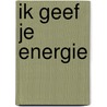 Ik geef je energie door Onbekend
