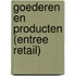 Goederen en producten (Entree Retail)